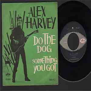 Alex Harvey - Do The Dog / Something You Got download flac mp3