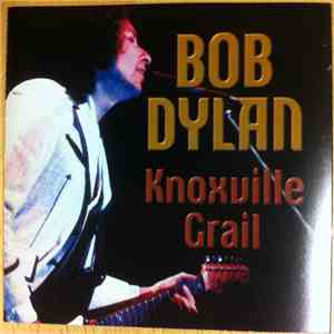 Bob Dylan - Knoxville Grail download flac mp3