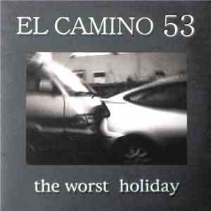 El Camino 53 - The Worst Holiday download flac mp3