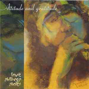 Four Shillings Short - Attitude And Gratitude download flac mp3
