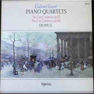Gabriel Fauré, Domus - Piano Quartets (No.1 In C Minor, Op 15 / No.2 In G Minor, Op 45) download flac mp3