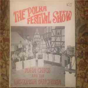 John Check And The Wisconsin Dutchmen - The Polka Festival Show download flac mp3