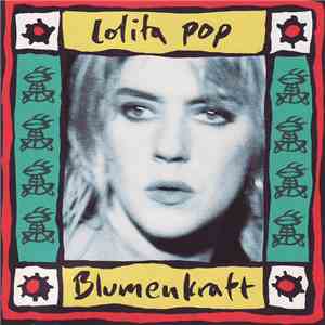 Lolita Pop - Blumenkraft download flac mp3
