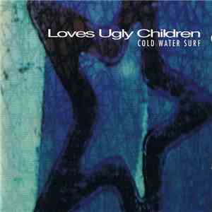 Loves Ugly Children - Cold Water Surf download flac mp3