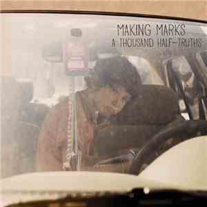 Making Marks - A Thousand Half-Truths download flac mp3