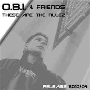 O.B.I. & Friends - These Are The Rulez download flac mp3