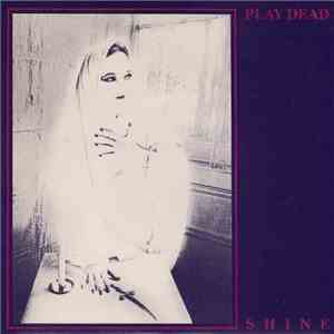 Play Dead  - Shine download flac mp3