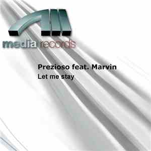 Prezioso Feat. Marvin - Let Me Stay download flac mp3