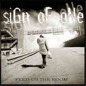 Sign Of One - Feed Us The Room download flac mp3