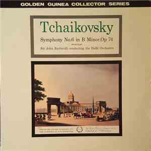 Sir John Barbirolli Conducting Hallé Orchestra - Tchaikovsky - Symphony No.6 In B Minor,Op 74 (Pathetique) download flac mp3