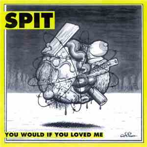 Spit  - You Would If You Loved Me download flac mp3