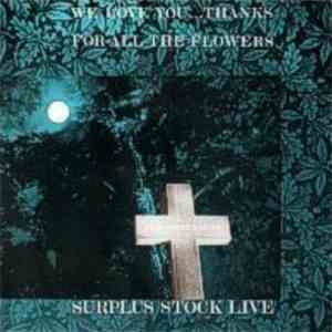 Surplus Stock - We Love You...Thanks For All The Flowers download flac mp3