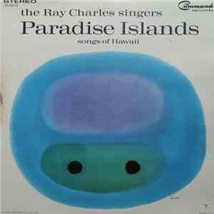 The Ray Charles Singers - Paradise Islands: Songs Of Hawaii download flac mp3