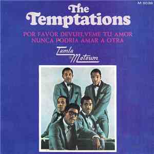 The Temptations - Por Favor Devuelveme Tu Amor / Nunca Podria Amar A Otra download flac mp3