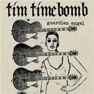 Tim Timebomb - Guardian Angel download flac mp3