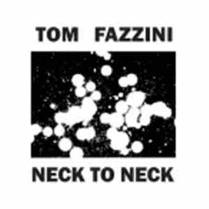 Tom Fazzini - Neck To Neck download flac mp3