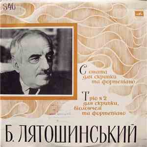 Б. Лятошинський - Соната Для Скрипки Та Фортепiано / Трiо N 2 Для Скрипки, Вiолончелi Та Фортепiано (Камернi Твори) download flac mp3