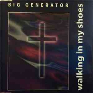 Big Generator - Walking In My Shoes flac mp3 download