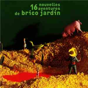 Brico Jardin - 16 Nouvelles Aventures De Brico Jardin download flac mp3