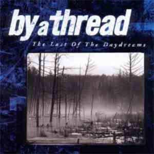 By A Thread - Last Of The Daydreams download flac mp3