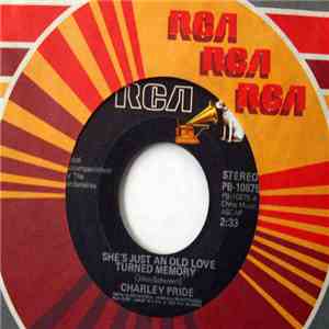 Charley Pride - She's Just An Old Love Turned Memory / Country Music download flac mp3