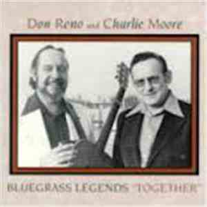 Charlie Moore, Don Reno - Bluegrass Legends "Together" download flac mp3