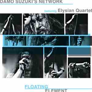 Damo Suzuki's Network featuring The Elysian Quartet - Floating Element download flac mp3