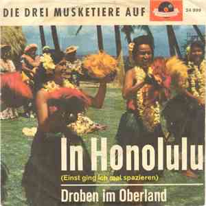 Die Drei Musketiere - In Honolulu (Einst Ging Ich Mal Spazieren) download flac mp3