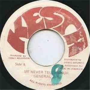 General T.K. - Me Never Tell Hunuh download flac mp3