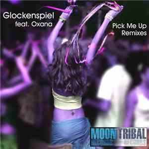 Glockenspiel  Feat. Oxana  - Pick Me Up Remixes download flac mp3