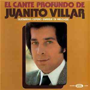 Juanito Villar - El Cante Profundo De Juanito Villar download flac mp3