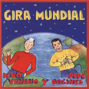 Kiko Veneno y Pepe Begines - Gira Mundial flac mp3 download