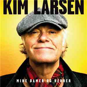 Kim Larsen - Mine Damer Og Herrer download flac mp3