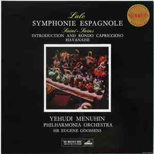 Lalo / Saint-Saëns, Yehudi Menuhin, Philharmonia Orchestra, Sir Eugene Goossens - Symphonie Espagnole / Introduction And Rondo Capriccioso / Havanaise download flac mp3