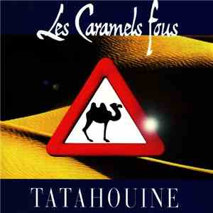 Les Caramels Fous - Tatahouine flac mp3 download