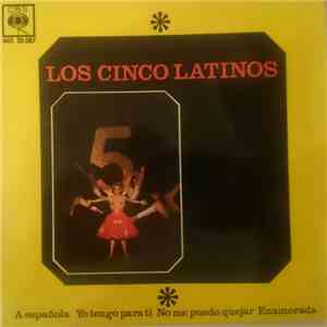 Los Cinco Latinos - A Española / Yo Tengo Para Ti / No Me Puedo Quejar / Enamorada download flac mp3