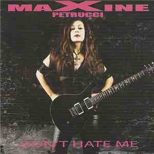 Maxine Petrucci - Don't Hate Me download flac mp3
