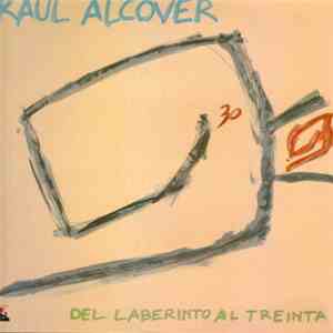 Raúl Alcover - Del Laberinto Al Treinta download flac mp3