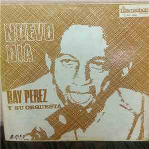 Ray Perez Y Su Orquesta - Nuevo Dia download flac mp3