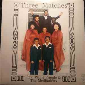 Rev. Willie Pringle & The Meditations - Three Matches download flac mp3