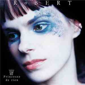 Robert  - Princesse De Rien download flac mp3