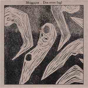 Shiggajon - Den Store Fugl download flac mp3