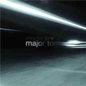 Shiny Toy Guns - Major Tom download flac mp3
