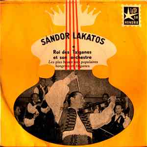 Sándor Lakatos - Roi Des Tziganes Et Son Orchestre - Les Plus Beaux Airs Populaires Hongrois Et Tziganes download flac mp3
