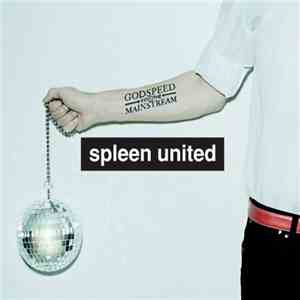 Spleen United - Godspeed Into The Mainstream flac mp3 download