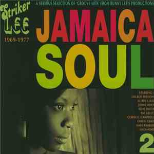 Striker Lee - Jamaica Soul 2 (A Serious Selection Of 'Groovy Hits' From Bunny Lee's Productions) download flac mp3