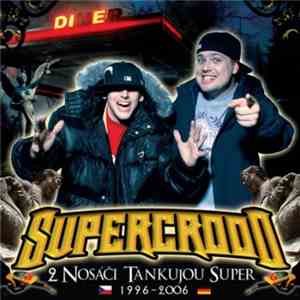 Supercrooo - 2 Nosáči Tankujou Super download flac mp3