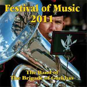 The Band Of The Brigade Of Gurkhas - Festival Of Music 2011 download flac mp3