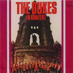 The Dukes , The Band Of The 1st. Bn. The Duke Of Wellington's Regiment (West Riding) - The Dukes In Konzert At Porta Denkmal download flac mp3