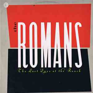 The Romans - The Last Days At The Ranch download flac mp3